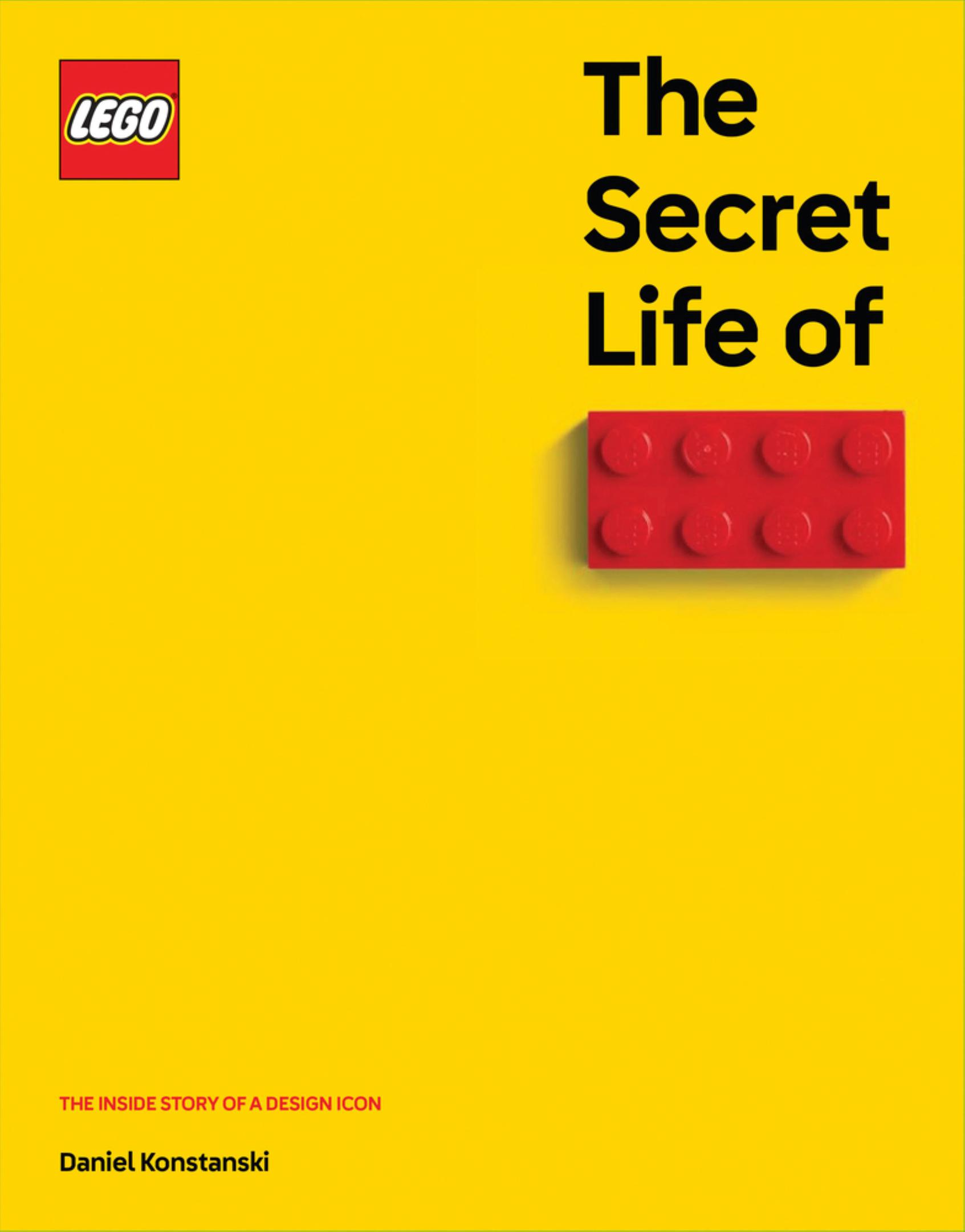 LEGO Non-fiction Books The Secret Life of LEGO Bricks: The Inside Story of a Design Icon (5009156-1)